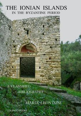 Ibs The Ionian Islands in the Byzantine Period: A Classified Bibliography