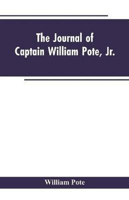 Ibs The Journal of Captain William Pote jr. during his Captivity in the French and Indian War from May 1745 to August 1747
