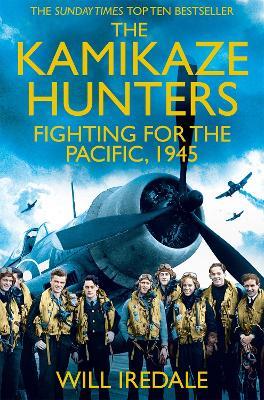 Ibs The Kamikaze Hunters: The Men Who Fought for the Pacific 1945