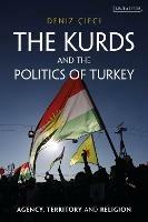 Ibs The Kurds and the Politics of Turkey: Agency Territory and Religion