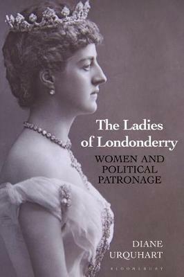 Ibs The Ladies of Londonderry: Women and Political Patronage