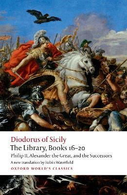 Ibs The Library Books 16-20: Philip II Alexander the Great and the Successors