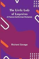 Ibs The Little Lady of Lagunitas: A Franco-Californian Romance