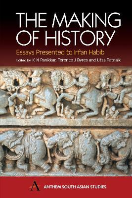 Ibs The Making of History: Essays Presented to Irfan Habib