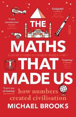 Ibs The Maths That Made Us: How Numbers Created Civilisation