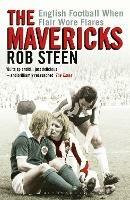 Ibs The Mavericks: English Football When Flair Wore Flares