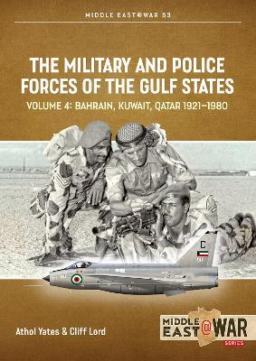 Ibs The Military and Police Forces of the Gulf States Volume 3: The Aden Protectorate 1839-1967
