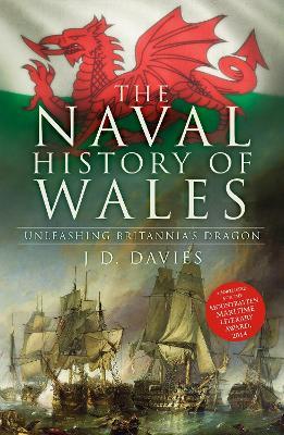 Ibs The Naval History of Wales: Unleashing Britannia's Dragon