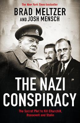 Ibs The Nazi Conspiracy: The Secret Plot to Kill Churchill Roosevelt and Stalin