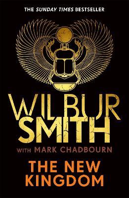 Ibs The New Kingdom: The Sunday Times bestselling chapter in the Ancient-Egyptian series from the author of River God Wilbur Smith