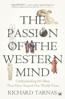 Ibs The Passion Of The Western Mind: Understanding the Ideas That Have Shaped Our World View