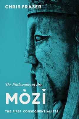 Ibs The Philosophy of the Mozi: The First Consequentialists