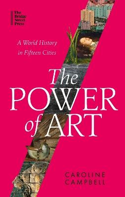 Ibs The Power of Art: A World History in Fifteen Cities