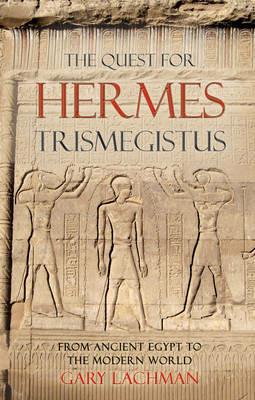 Ibs The Quest For Hermes Trismegistus: From Ancient Egypt to the Modern World