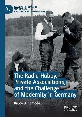 Ibs The Radio Hobby Private Associations And The Challenge Of Modernity In Germany