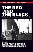 Ibs The Red and the Black: The Russian Revolution and the Black Atlantic