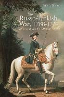 Ibs The Russo-Turkish War 1768-1774: Catherine II and the Ottoman Empire