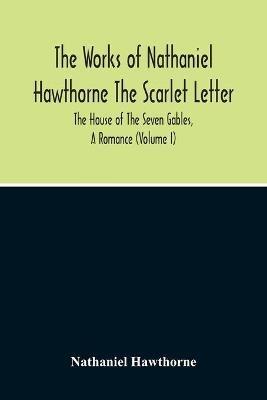 Ibs The Scarlet Letter. The House Of The Seven Gables A Romance (Volume I)