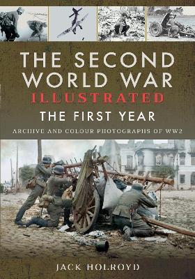 Ibs The Second World War Illustrated: The First Year: September 1939 - September 1940