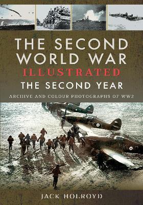 Ibs The Second World War Illustrated: The Second Year - Archive And Colour Photographs Of WW2