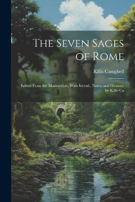 Ibs The Seven Sages of Rome; Edited From the Manuscripts With Introd. Notes and Glossary by Killis Ca