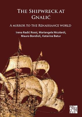 Ibs The Shipwreck at Gnalic: A Mirror to the Renaissance World