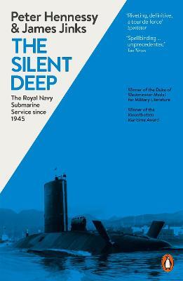 Ibs The Silent Deep: The Royal Navy Submarine Service Since 1945