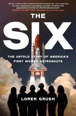 Ibs The Six: The Untold Story of America's First Women in Space