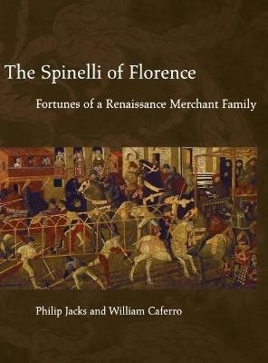 Ibs The Spinelli of Florence: Fortunes of a Renaissance Merchant Family