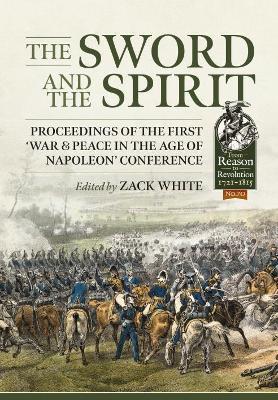 Ibs The Sword and the Spirit: Proceedings of the First ‘War & Peace in the Age of Napoleon’ Conference