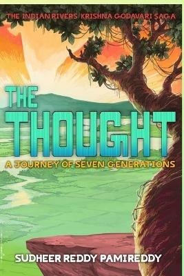 Ibs The Thought A Journey of Seven Generations: The Indian Rivers Krishna Godavari Saga (English)