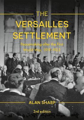 Ibs The Versailles Settlement: Peacemaking after the First World War 1919-1923