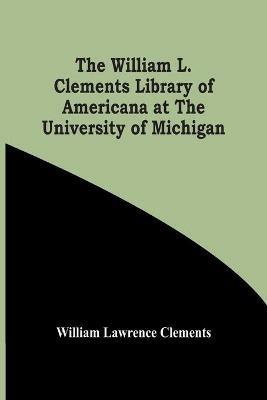 Ibs The William L. Clements Library Of Americana At The University Of Michigan