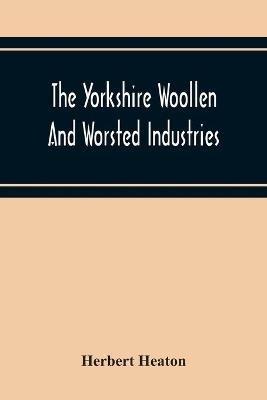 Ibs The Yorkshire Woollen And Worsted Industries From The Earliest Times Up To The Industrial Revolution