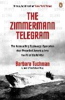 Ibs The Zimmermann Telegram: The Astounding Espionage Operation That Propelled America into the First World War