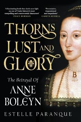 Ibs Thorns Lust and Glory: The betrayal of Anne Boleyn