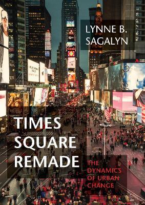 Ibs Times Square Remade: The Dynamics of Urban Change
