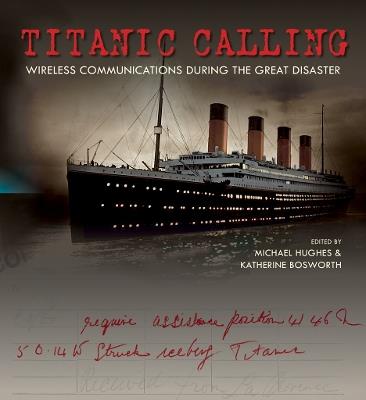 Ibs Titanic Calling: Wireless Communications during the Great Disaster