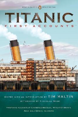 Ibs Titanic: First Accounts (Penguin Classics Deluxe Edition)