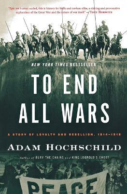 Ibs To End All Wars: A Story of Loyalty and Rebellion 1914-1918