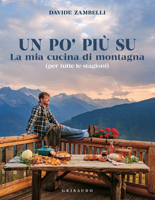 Ibs Un po’ più su. La mia cucina di montagna (per tutte le stagioni)
