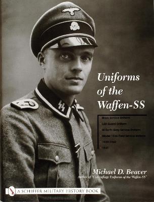 Ibs Uniforms of the Waffen-SS: Vol 1: Black Service Uniform - LAH Guard Uniform - SS Earth-Grey Service Uniform - Model 1936 Field Servce Uniform - 1939-1941