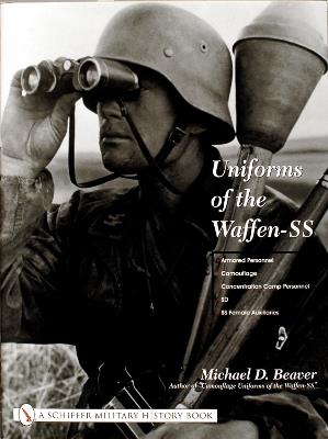 Ibs Uniforms of the Waffen-SS: Vol 3: Armored Personnel - Camouflage - Concentration Camp Personnel - SD - SS Female Auxiliaries