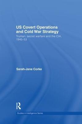 Ibs US Covert Operations and Cold War Strategy: Truman Secret Warfare and the CIA 1945-53