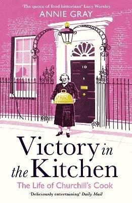 Ibs Victory in the Kitchen: The Life of Churchill's Cook