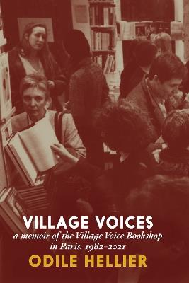 Ibs Village Voices: A Memoir of the Village Voice Bookstore Paris 1982-2012