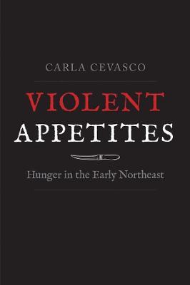 Ibs Violent Appetites: Hunger in the Early Northeast