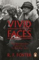 Ibs Vivid Faces: The Revolutionary Generation in Ireland 1890-1923