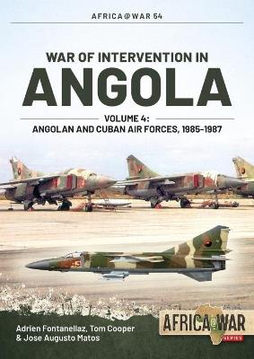 Ibs War of Intervention in Angola Volume 4: Angolan and Cuban Air Forces 1985-1988