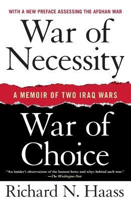 Ibs War of Necessity War of Choice: A Memoir of Two Iraq Wars
